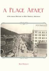 cover of A Place Apart: A Pictorial History of Hot Springs, Arkansas