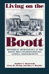 cover of Living on the Boott: Historical Archaeology at the Boott Mills Boardinghouses of Lowell, Massachusetts