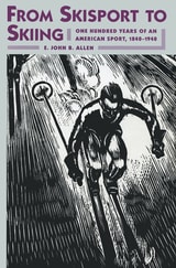 cover of From Skisport to Skiing: One Hundred Years of an American Sport, 1840-1940