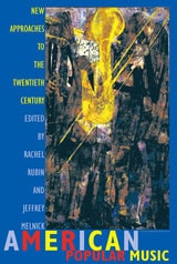 cover of American Popular Music: New Approaches to the Twentieth Century