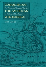 cover of Conquering the American Wilderness: The Triumph of European Warfare in the Colonial Northeast