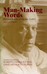 cover of Man-Making Words: Selected Poems of Nicolas Guillen