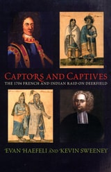 cover of Captors and Captives: The 1704 French and Indian Raid on Deerfield