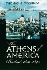 cover of The Athens of America: Boston, 1825-1845