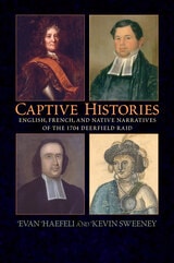 cover of Captive Histories: English, French, and Native Narratives of the 1704 Deerfield Raid