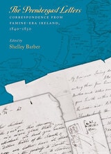 cover of The Prendergast Letters: Correspondence from Famine-Era Ireland, 1840–1850