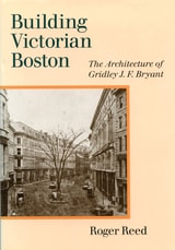 cover of Building Victorian Boston: The Architecture of Gridley J.F. Bryant