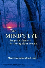 cover of The Mind's Eye: Image and Memory in Writing about Trauma