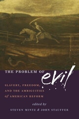 cover of The Problem of Evil: Slavery, Freedom and the Ambiguities of American Reform