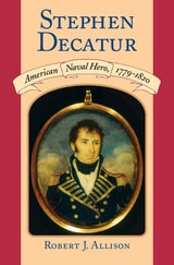 cover of Stephen Decatur: American Naval Hero, 1779-1820