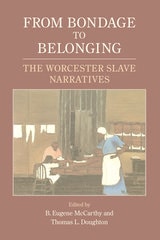 cover of From Bondage to Belonging: The Worcester Slave Narratives