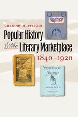 cover of Popular History and the Literary Marketplace, 1840–1920