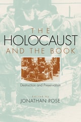cover of The Holocaust and the Book: Destruction and Preservation