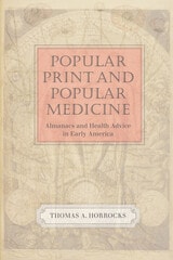 cover of Popular Print and Popular Medicine: Almanacs and Health Advice in Early America