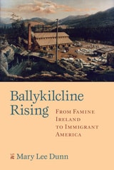 cover of Ballykilcline Rising: From Famine Ireland to Immigrant America