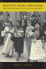 cover of Boycotts, Buses, and Passes: Black Women's Resistance in the U.S. South and South Africa