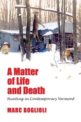 cover of A Matter of Life and Death: Hunting in Contemporary Vermont