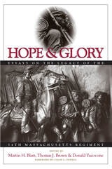 cover of Hope and Glory: Essays on the Legacy of the 54th Massachusetts Regiment