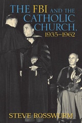 cover of The FBI and the Catholic Church, 1935-1962
