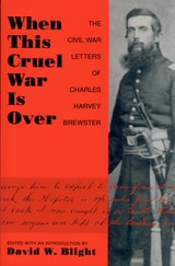 cover of When This Cruel War Is Over: The Civil War Letters of Charles Harvey Brewster