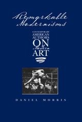 cover of Remarkable Modernisms: Contemporary American Authors on Modern Art