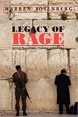 cover of Legacy of Rage: Jewish Masculinity, Violence, and Culture