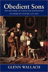 cover of Obedient Sons: The Discourse of Youth and Generations in American Culture, 1630-1860