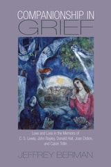 cover of Companionship in Grief: Love and Loss in the Memoirs of C. S. Lewis, John Bayley, Donald Hall, Joan Didion, and Calvin Trillin