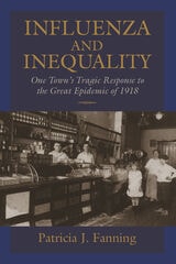cover of Influenza and Inequality: One Town's Tragic Response to the Great Epidemic of 1918