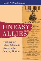 cover of Uneasy Allies: Working for Labor Reform in Nineteenth-Century Boston