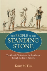 cover of The People of the Standing Stone: The Oneida Nation from the Revolution through the Era of Removal