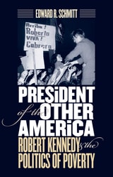 cover of President of the Other America: Robert Kennedy and the Politics of Poverty