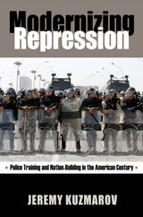 cover of Modernizing Repression: Police Training and Nation-Building in the American Century