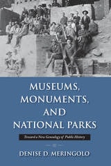 cover of Museums, Monuments, and National Parks: Toward a New Genealogy of Public History