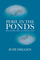 cover of Peril in the Ponds: Deformed Frogs, Politics, and a Biologist's Quest