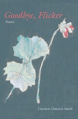 cover of Goodbye, Flicker: Poems