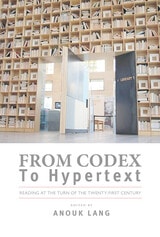 cover of From Codex to Hypertext: Reading at the Turn of the Twenty-first Century