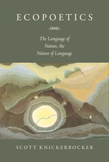cover of Ecopoetics: The Language of Nature, the Nature of Language
