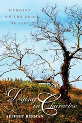 cover of Dying in Character: Memoirs on the End of Life