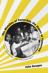 cover of The Mistakes of Yesterday, the Hopes of Tomorrow: The Story of the Prisonaires