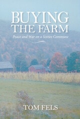 cover of Buying the Farm: Peace and War on a Sixties Commune