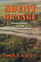 cover of Agent Orange: History, Science, and the Politics of Uncertainty