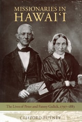 cover of Missionaries in Hawai'i: The Lives of Peter and Fanny Gulick, 1797-1883
