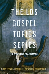 cover of The LDS Gospel Topics Series: A Scholarly Engagement