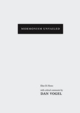 cover of Mormonism Unvailed: Eber D. Howe, with critical comments by Dan Vogel
