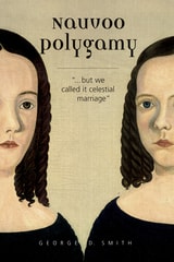 cover of Nauvoo Polygamy: "…but we called it celestial marriage"
