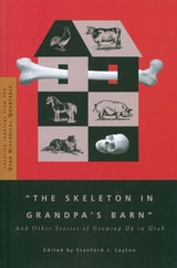 cover of "The Skeleton in Grandpa's Barn": And Other Stories of Growing Up in Utah