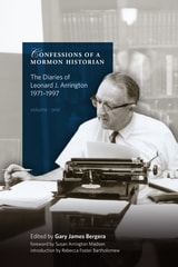cover of Confessions of a Mormon Historian: The Diaries of Leonard J. Arrington, 1971-1997: Volume 1, Church Historian, 1971-75