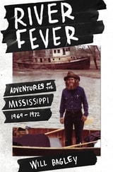cover of River Fever: Adventures on the Mississippi, 1969-1972