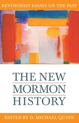 cover of The New Mormon History: Revisionist Essays on the Past